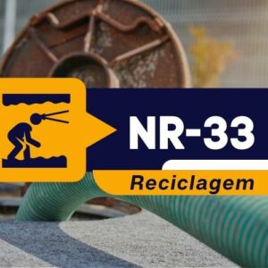 NR 33 – Trabalhador Autorizado e Vigia – Reciclagem